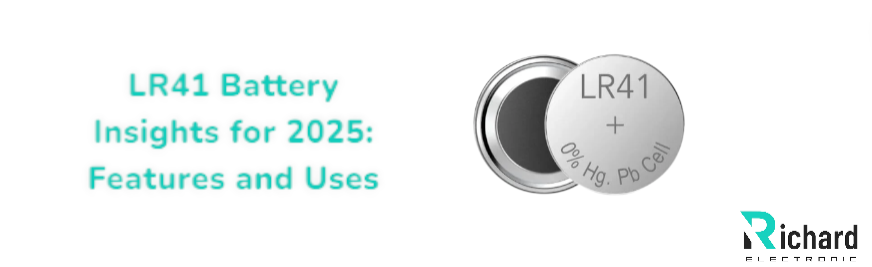 LR41 Battery Insights for 2025: Features and Uses